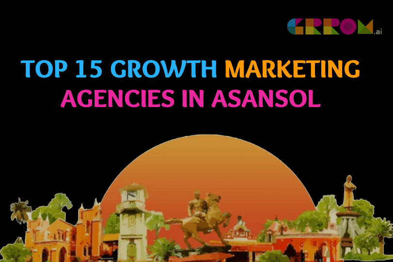 Growth Marketing Agencies in Asansol