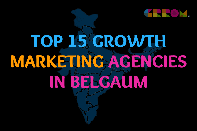 Growth Marketing Agencies in Belgaum