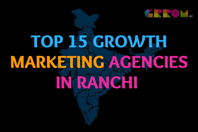 Growth Marketing Agencies in Ranchi
