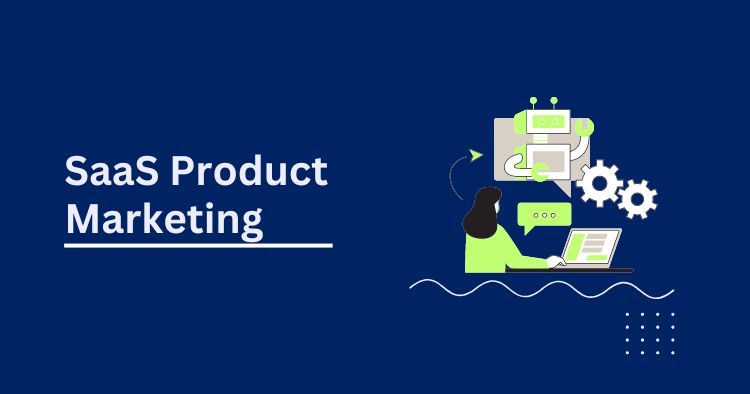 SaaS Product Marketing